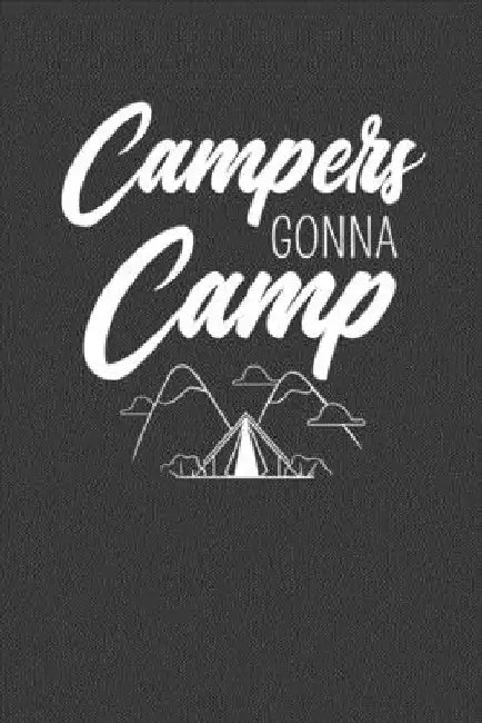 Campers Gonna Camp: Camping, Hiking, and Nature Lover Gift by Frozen Cactus Designs