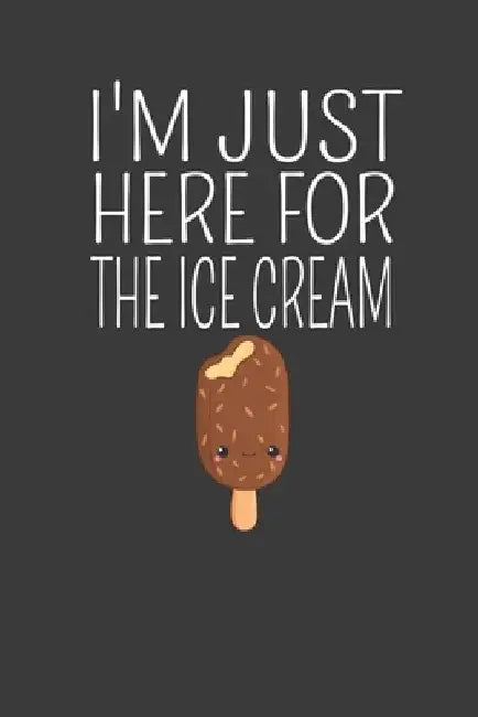 I'm Just Here for the Ice Cream: Vintage Ice Cream Cone Summer Lover Gift by Frozen Cactus Designs