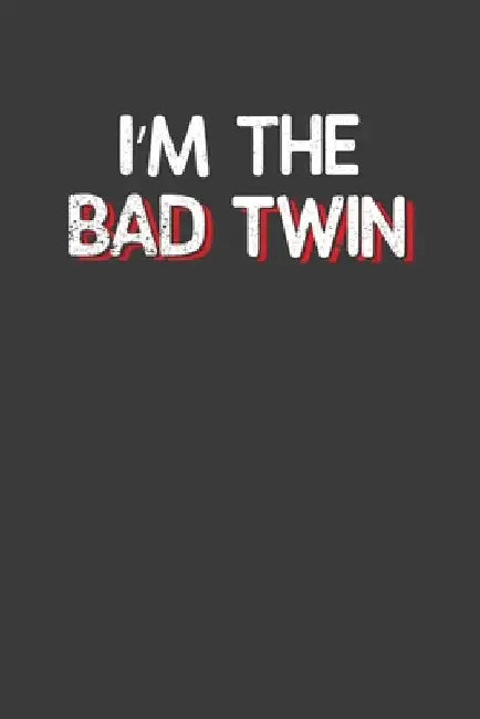 I'm the Bad Twin: Hilarious Twinsies Gift by Frozen Cactus Designs