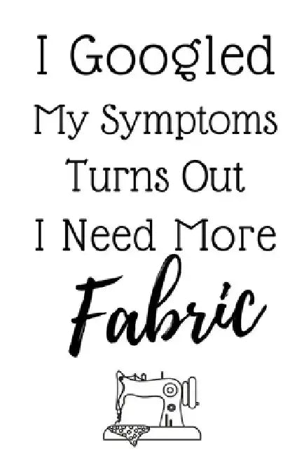 I Need More Fabric by Quilty Girl Planners