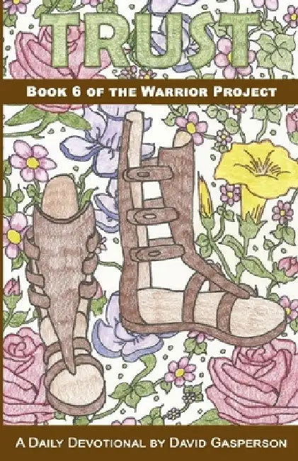 Trust: Book 6 of the Warrior Project by David Gasperson