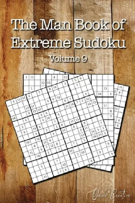 The Man Book of Extreme Sudoku: Volume 9, 16 x 16 Mega Sudoku Puzzle Book; Great Gift for Men and Dads by Quick Creative