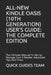 All-New Kindle Oasis (10th Generation) User's Guide: THE COMPLETE EDITION: The Ultimate Manual To Set Up, Manage Your E-Reader, Advanced Tips And Tric by Quick Guides Team