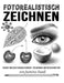 Fotorealistisch Zeichnen: Zeichen- und Schattierungstechniken - für Anfänger und Fortgeschrittene by Susak, Jasmina