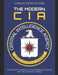 The Modern CIA: The History of America's Central Intelligence Agency from the Cold War to Today by Charles River