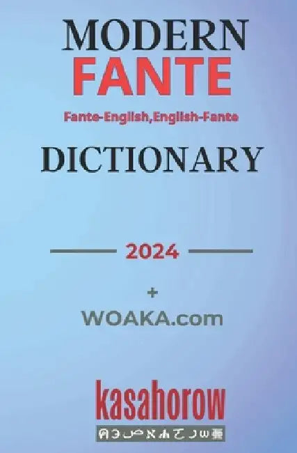 Modern Fante Dictionary: Fante Pronunciations in Akan-English & English-Akan by Kasahorow