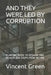 And They Were Led by Corruption: Planting Seeds to Devalue and Devour Our Crops from Within by Erika J. Green
