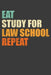 Eat, Study For Law School, Repeat: Funny Hard Working Law Student Gift by Frozen Cactus Designs