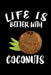 Life Is Better With Coconuts: Animal Nature Collection by Marko Marcus