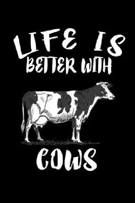 Life Is Better With Cows: Animal Nature Collection by Marko Marcus