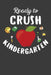 Ready To Crush Kindergarten: First Day of School Kid's Adventure Book by Frozen Cactus Designs