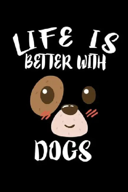 Life Is Better With Dogs: Animal Nature Collection by Marko Marcus