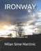 Ironway: Watching Over Benjamin HIll by Milan Sime Martinic