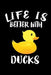 Life Is Better With Ducks: Animal Nature Collection by Marko Marcus