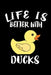 Life Is Better With Ducks: Animal Nature Collection by Marko Marcus