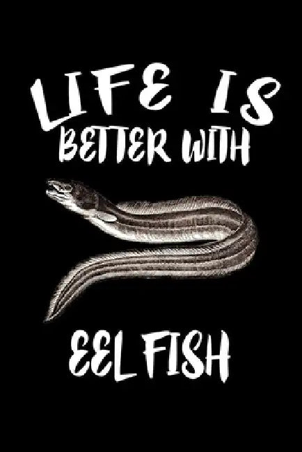Life Is Better With Eel Fish: Animal Nature Collection by Marko Marcus