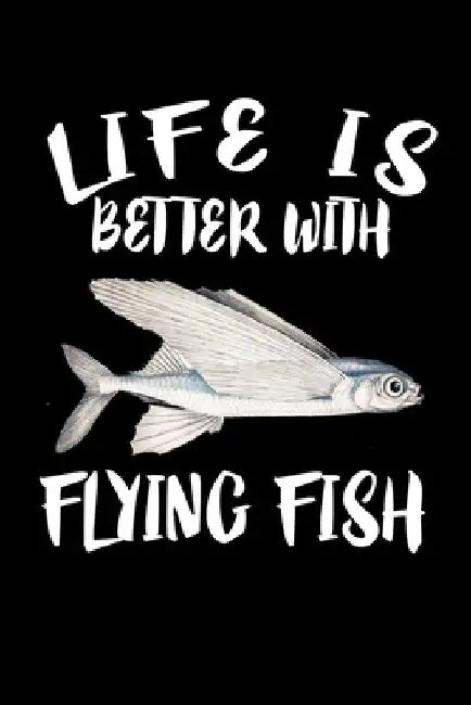 Life Is Better With Flying Fish: Animal Nature Collection by Marko Marcus