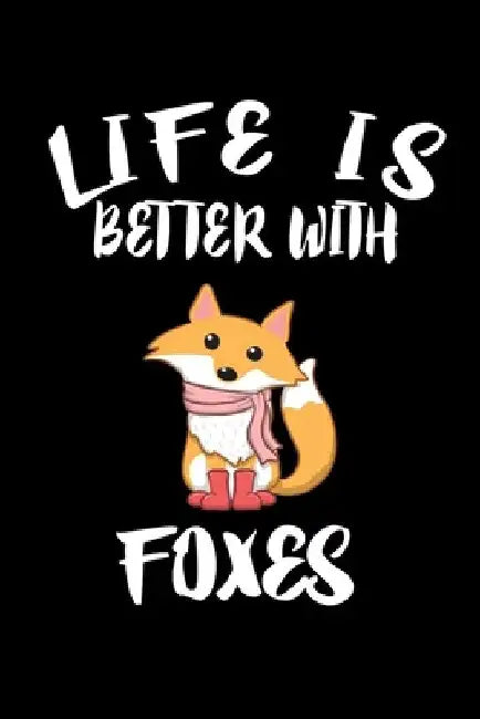 Life Is Better With Foxes: Animal Nature Collection by Marko Marcus
