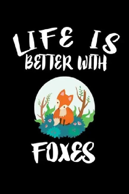 Life Is Better With Foxes: Animal Nature Collection by Marko Marcus