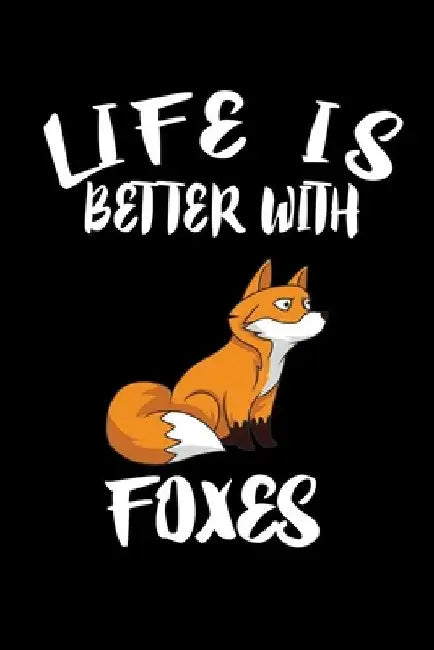 Life Is Better With Foxes: Animal Nature Collection by Marko Marcus