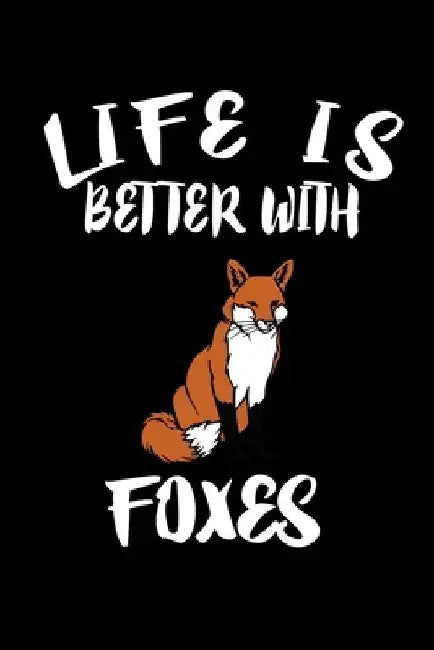 Life Is Better With Foxes: Animal Nature Collection by Marko Marcus