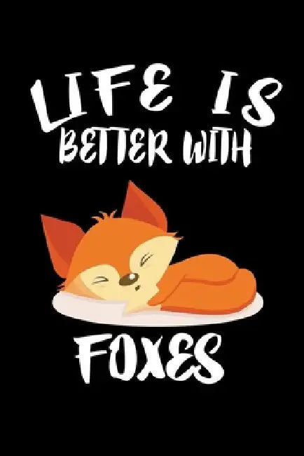 Life Is Better With Foxes: Animal Nature Collection by Marko Marcus