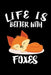 Life Is Better With Foxes: Animal Nature Collection by Marko Marcus