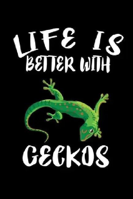 Life Is Better With Geckos: Animal Nature Collection by Marko Marcus
