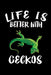 Life Is Better With Geckos: Animal Nature Collection by Marko Marcus