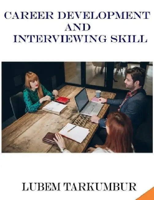 Career Development and Interviewing Skill by Lubem Tarkumbur