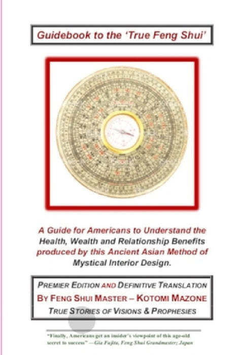 Guidebook to the 'True Feng Shui' by Kotomi Mazone