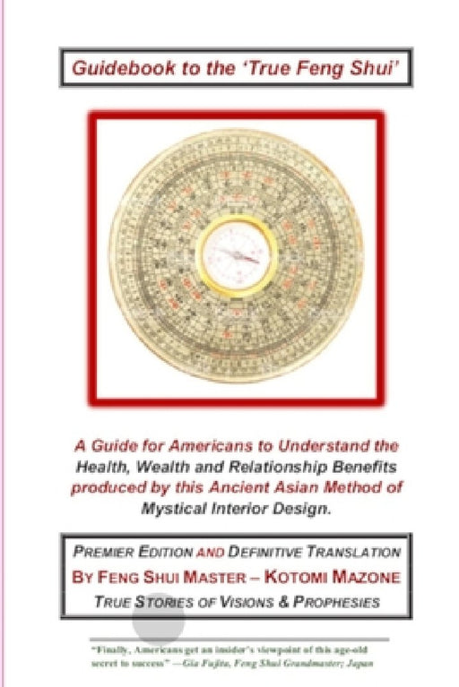 Guidebook to the 'True Feng Shui' by Kotomi Mazone