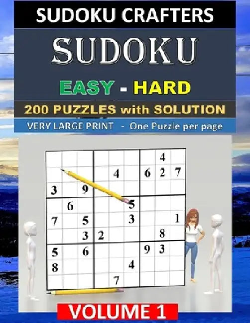 SUDOKU Easy - Hard - 200 PUZZLES WITH SOLUTION: Volume 1 by Sudoku Crafters