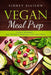 Vegan Meal Prep: Zero Worry, Delicious Breakfast Recipes by Sidney Ellison