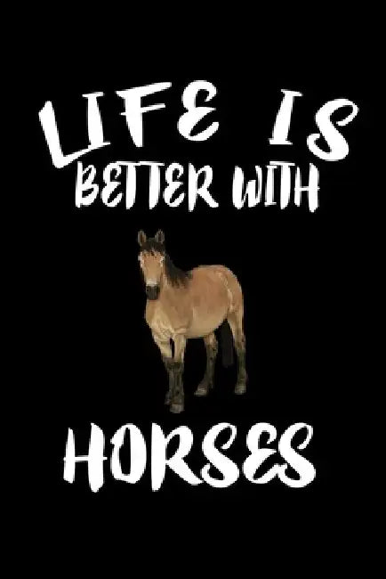 Life Is Better With Horses: Animal Nature Collection by Marko Marcus