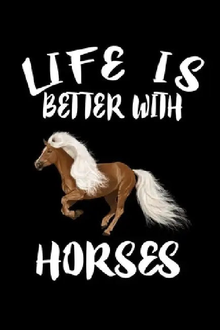 Life Is Better With Horses: Animal Nature Collection by Marko Marcus