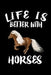 Life Is Better With Horses: Animal Nature Collection by Marko Marcus