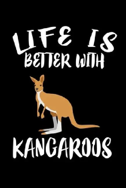 Life Is Better With Kangaroos: Animal Nature Collection by Marko Marcus