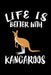 Life Is Better With Kangaroos: Animal Nature Collection by Marko Marcus