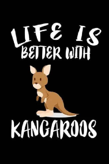 Life Is Better With Kangaroos: Animal Nature Collection by Marko Marcus
