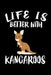 Life Is Better With Kangaroos: Animal Nature Collection by Marko Marcus