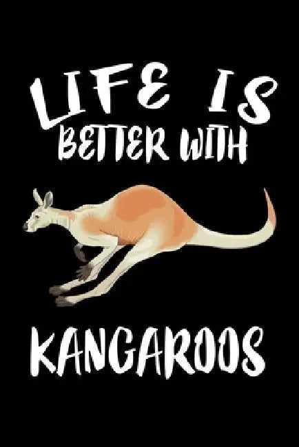 Life Is Better With Kangaroos: Animal Nature Collection by Marko Marcus
