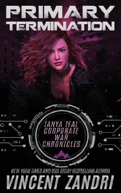 Primary Termination: The Tanya Teal Corporate War Chronicles Thriller by Vincent Zandri