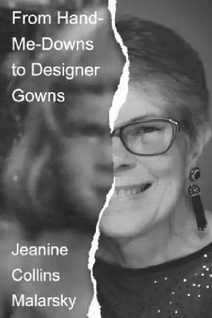 From Hand-Me-Downs to Designer Gowns by Jeanine Collins Malarsky