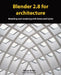 Blender 2.8 for architecture: Modeling and rendering with Eevee and Cycles by Allan Brito
