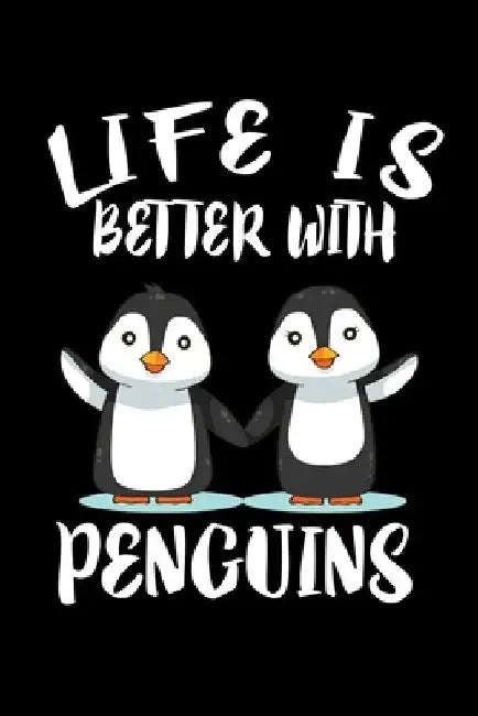 Life Is Better With Penguins: Animal Nature Collection by Marko Marcus