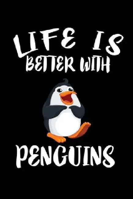 Life Is Better With Penguins: Animal Nature Collection by Marko Marcus