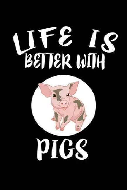 Life Is Better With Pigs: Animal Nature Collection by Marko Marcus