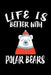 Life Is Better With Polar Bears: Animal Nature Collection by Marko Marcus