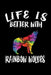 Life Is Better With Rainbow Wolves: Animal Nature Collection by Marko Marcus
